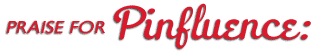 Praise for Pinfluence