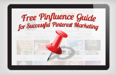 Free Pinfluence Guide for Successful Pinterest Marketing